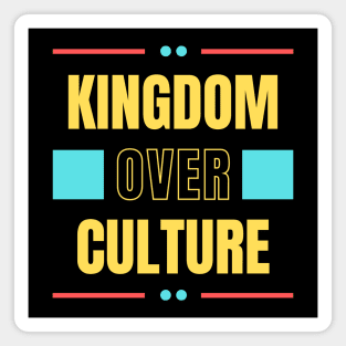 Kingdom Over Culture | Christian Typography Magnet